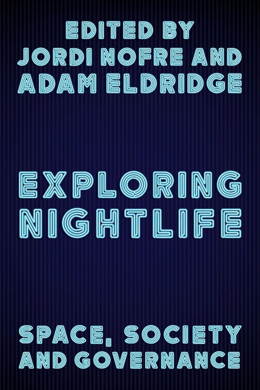 Exploring Nightlife: Space, Society and Governance