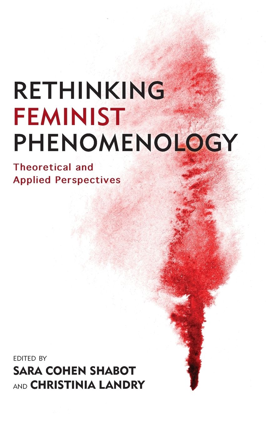 Rethinking Feminist Phenomenology: Theoretical and Applied Perspectives