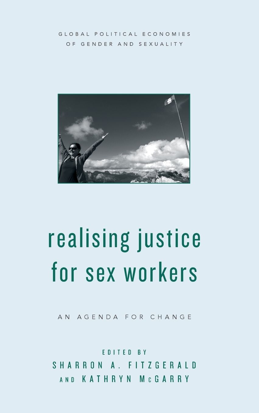 Realising Justice for Sex Workers: An Agenda for Change