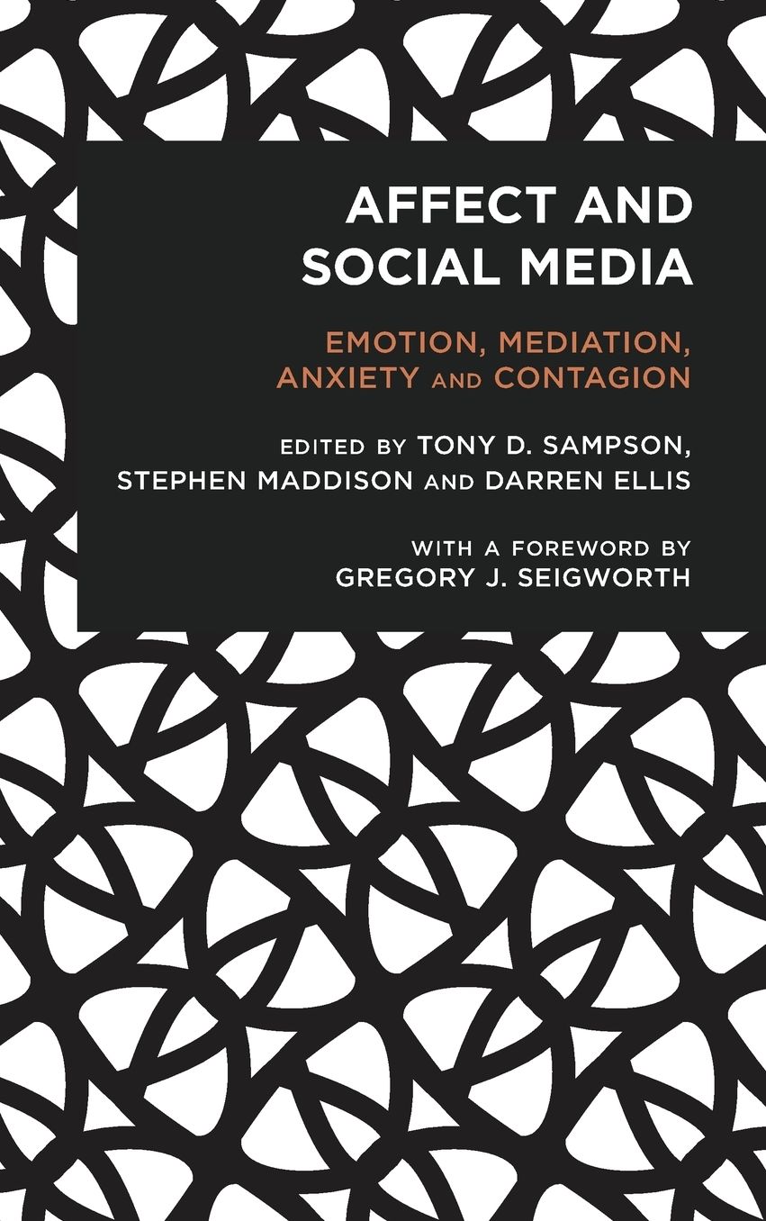 Affect and Social Media: Emotion, Mediation, Anxiety and Contagion
