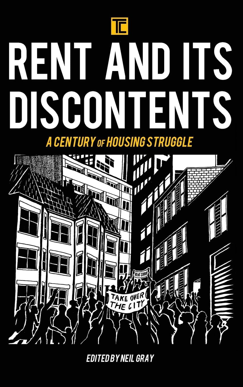Rent and Its Discontents: A Century of Housing Struggle