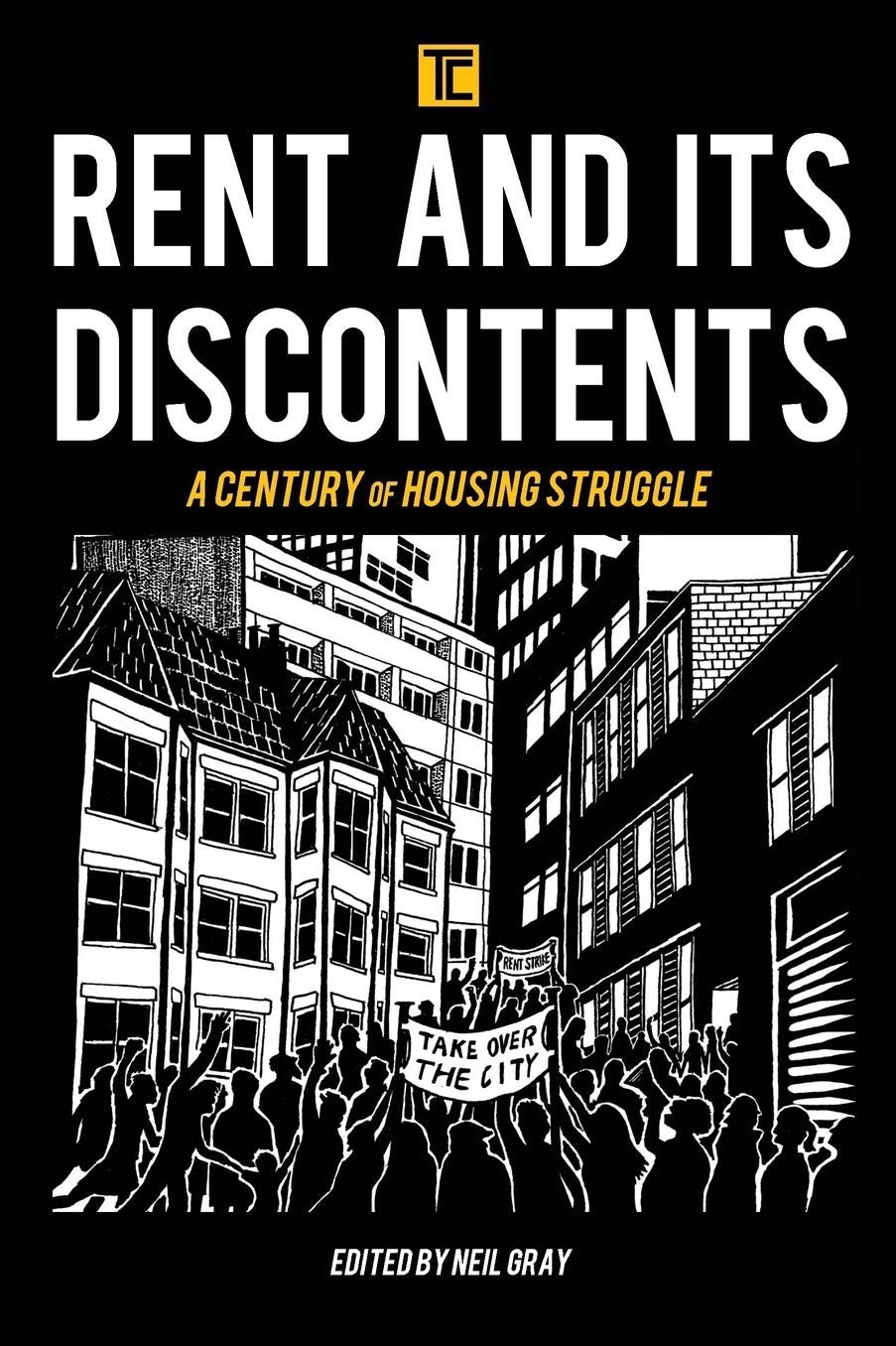 Rent and Its Discontents: A Century of Housing Struggle