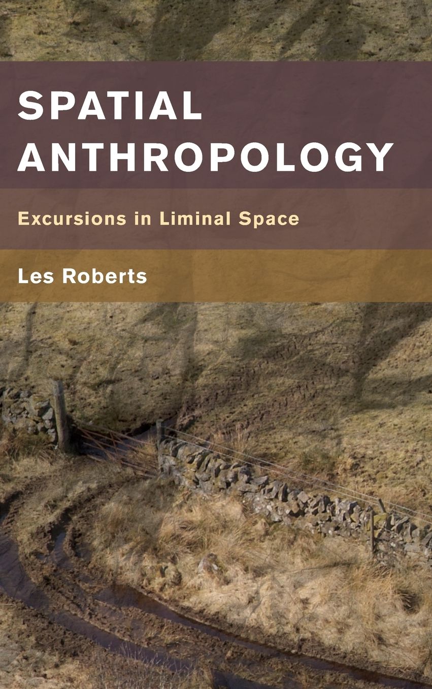Spatial Anthropology: Excursions in Liminal Space
