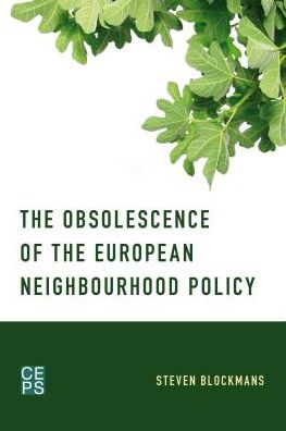 The Obsolescence of the European Neighbourhood Policy