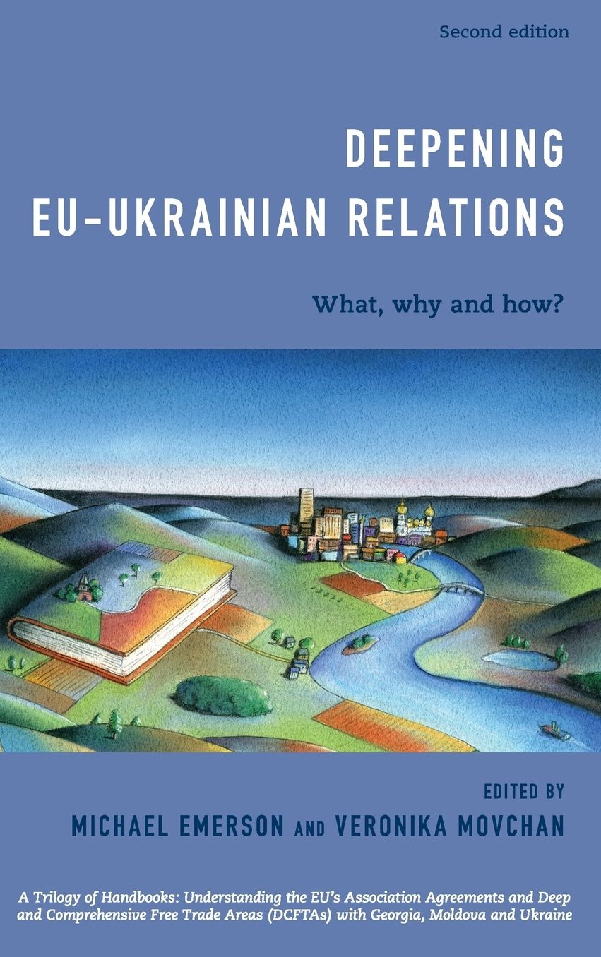 Deepening EU-Ukrainian Relations: What, Why and How?