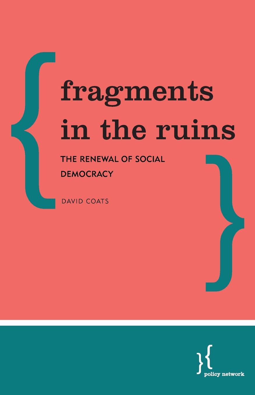 Fragments in the Ruins: The Renewal of Social Democracy