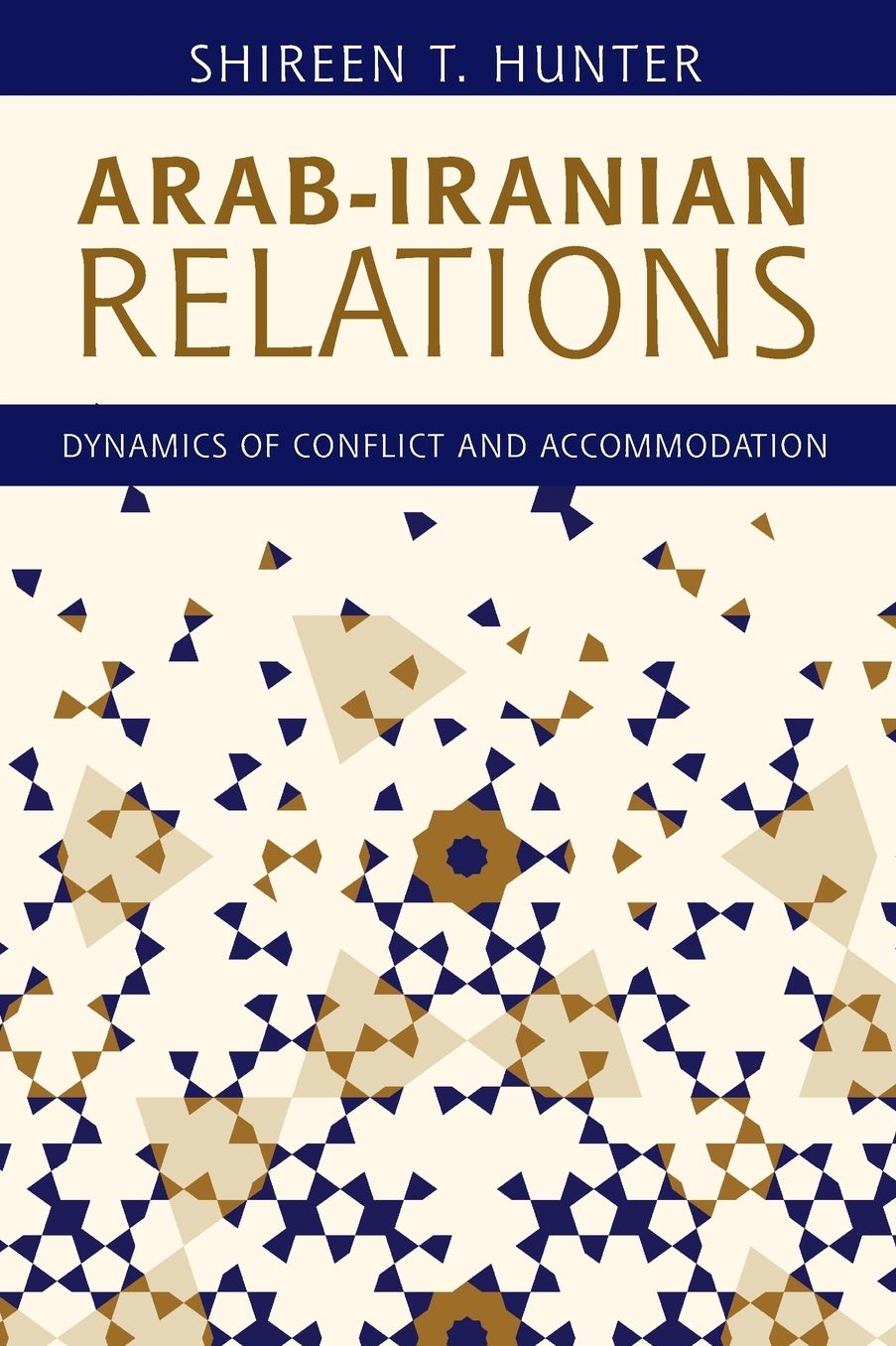 Arab-Iranian Relations : Dynamics of Conflict and Accommodation