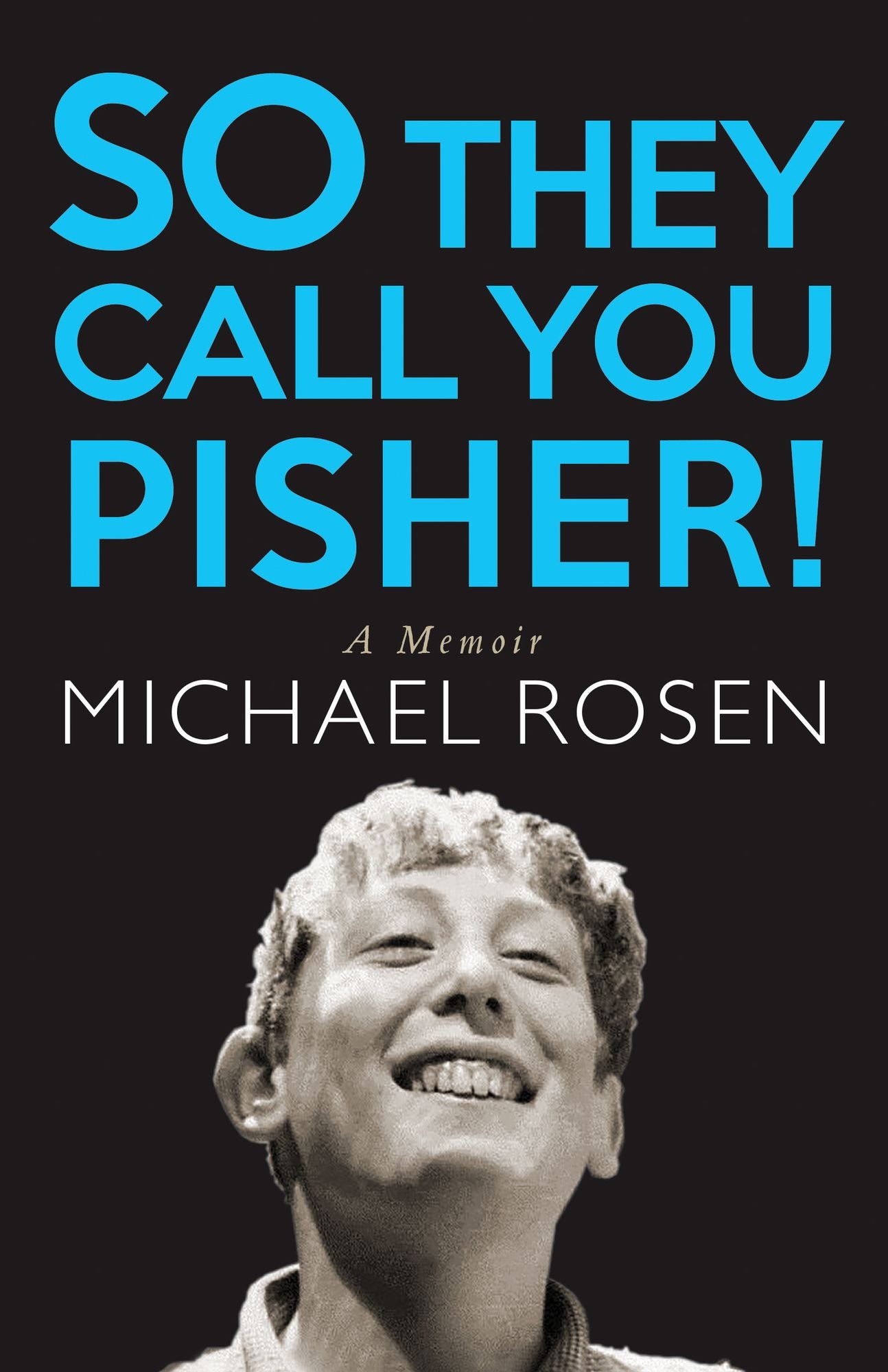 So They Call You Pisher!: A Memoir
