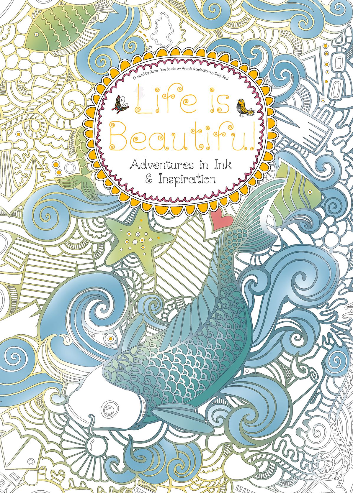Life is Beautiful: Adventures in Ink & Inspiration