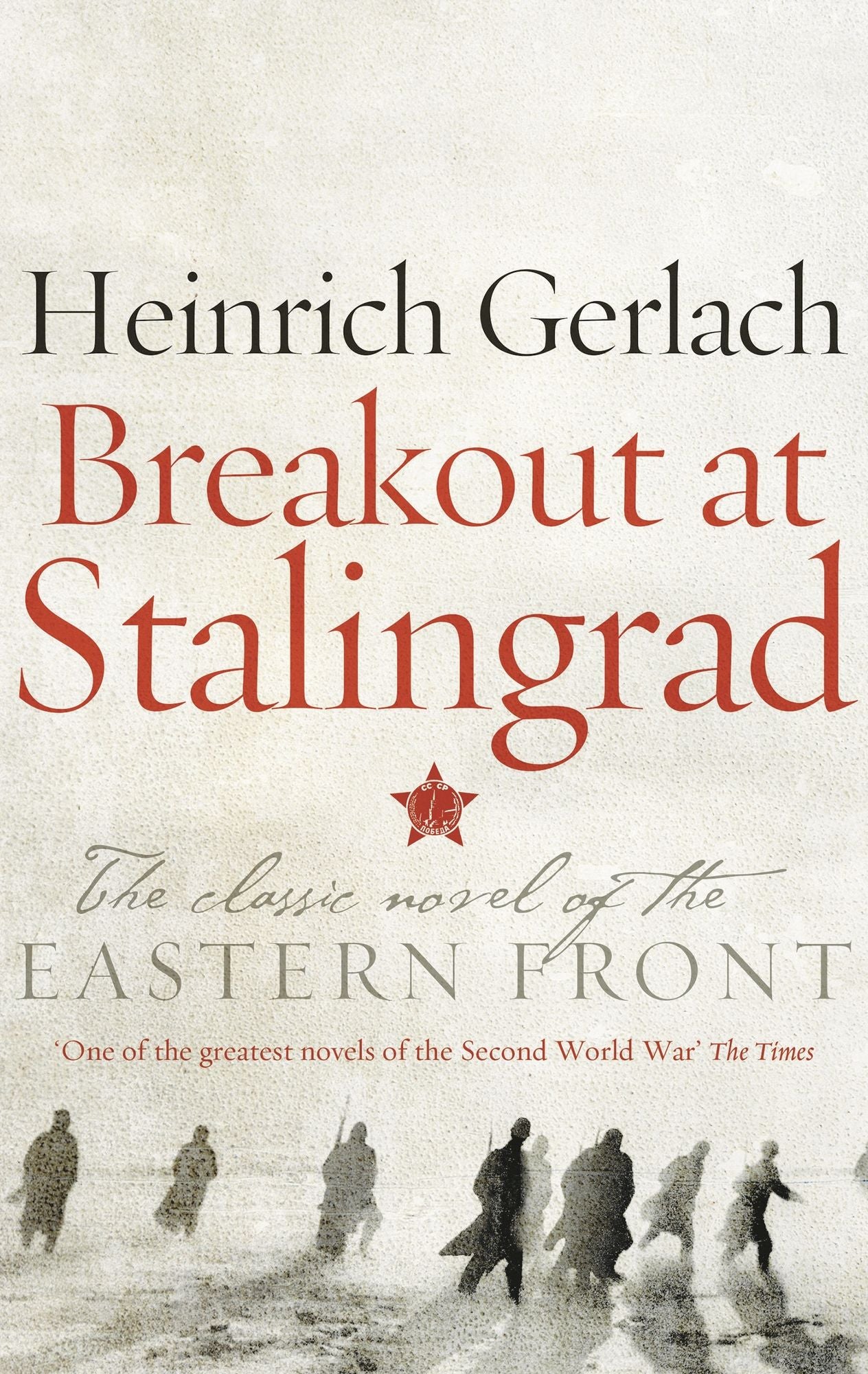 Breakout at Stalingrad: The Classic Novel of the Eastern Front