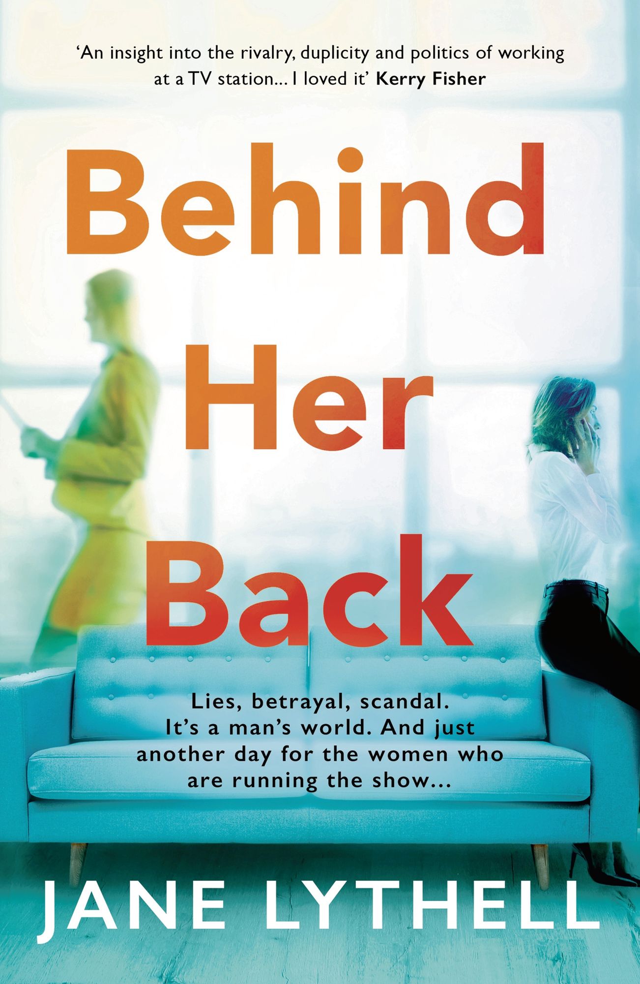 Behind Her Back: A gripping novel of workplace rivalry, backstabbing and betrayal