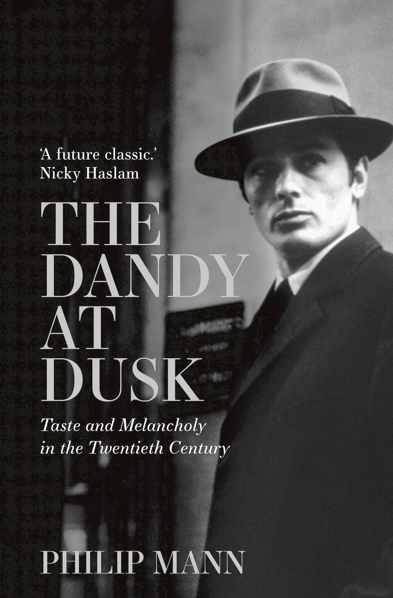The Dandy at Dusk: Taste and Melancholy in the Twentieth Century