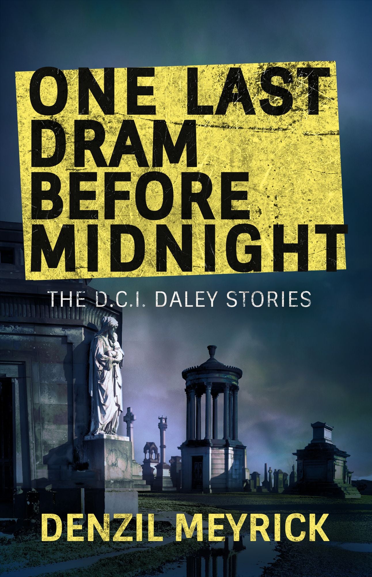 One Last Dram Before Midnight: Collected DCI Daley Short Stories