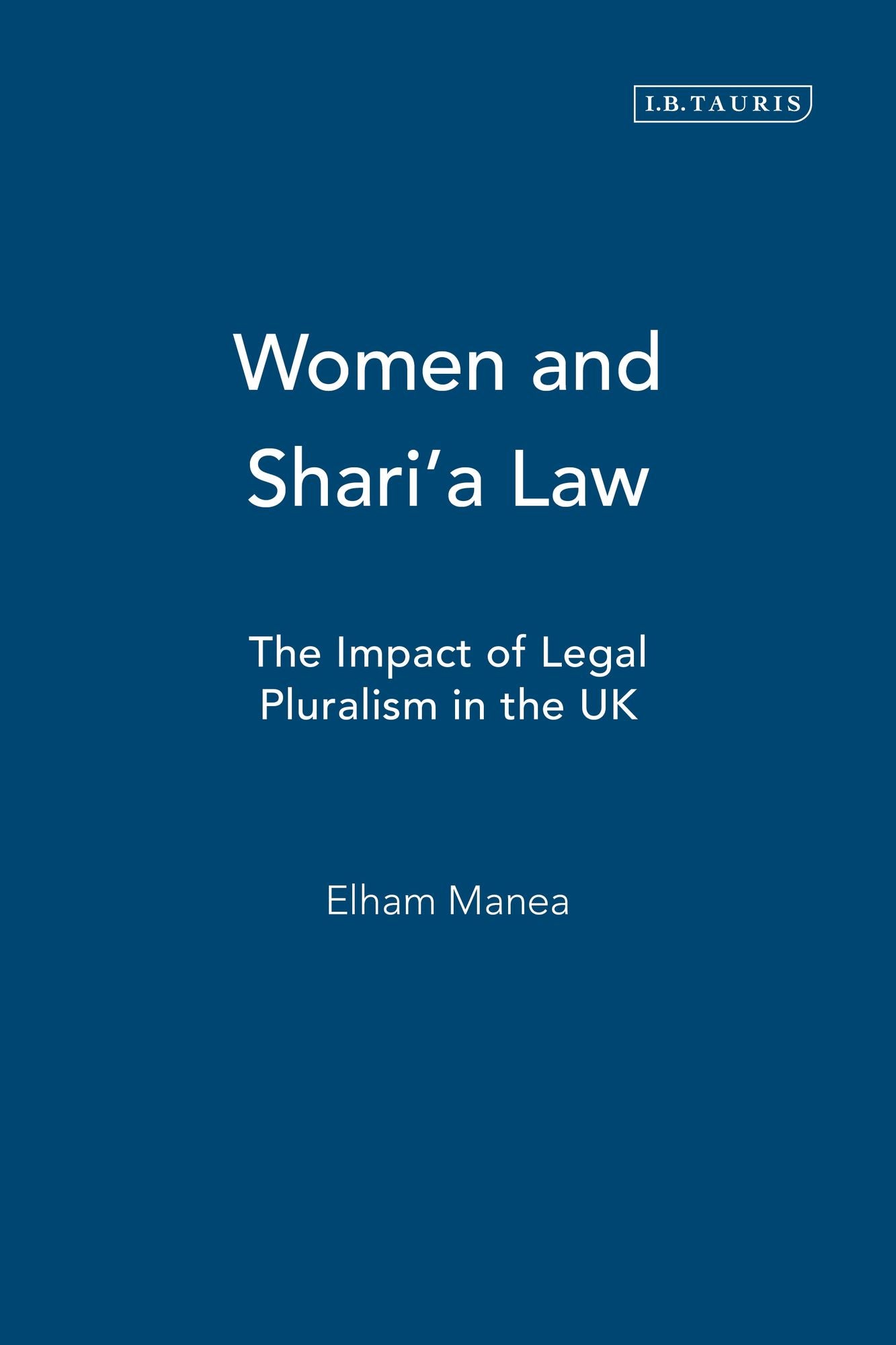 Women and Shari'a Law: The Impact of Legal Pluralism in the UK
