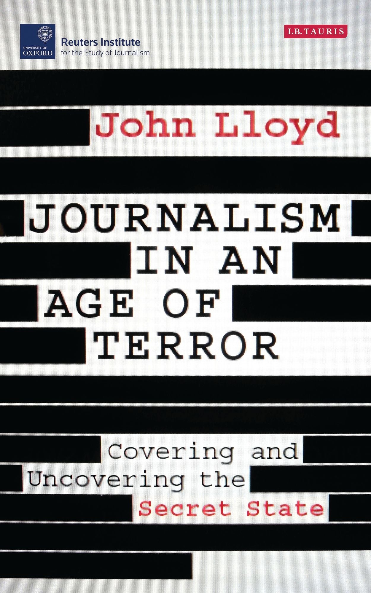 Journalism in an Age of Terror: Covering and Uncovering the Secret State