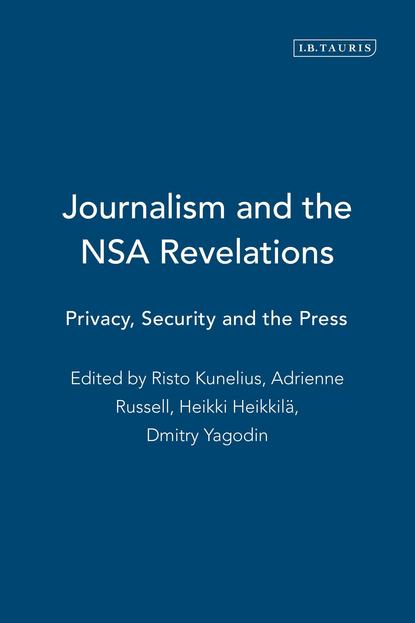 Journalism and the NSA Revelations: Privacy, Security, and the Press