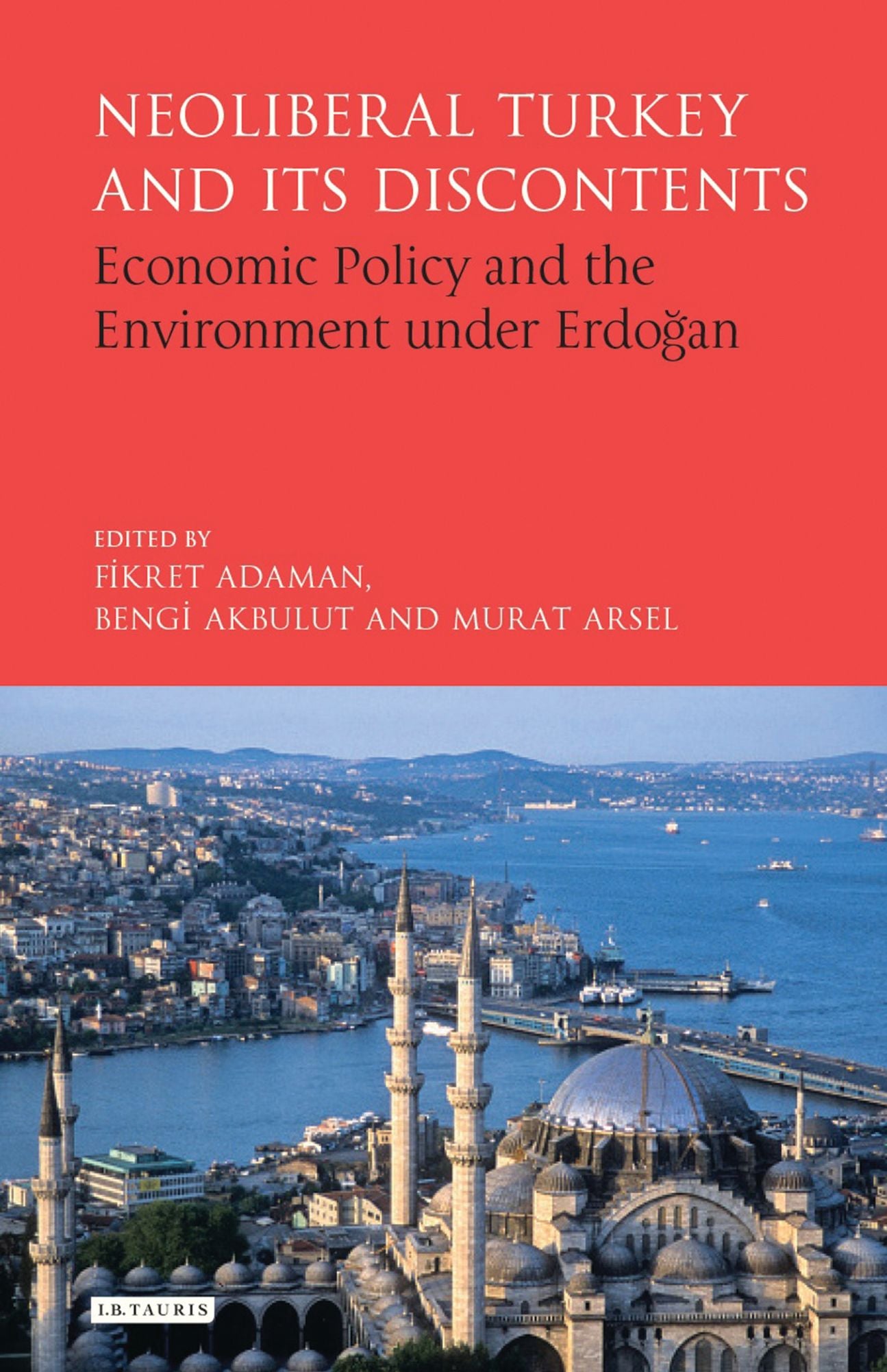 Neoliberal Turkey and its Discontents: Economic Policy and the Environment under Erdogan