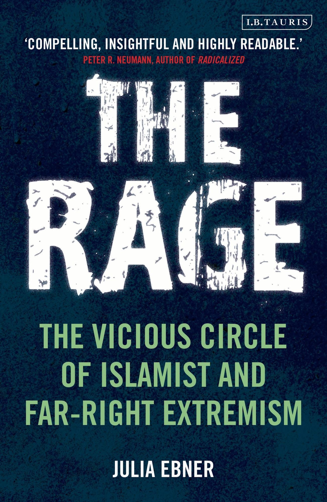 The Rage: The Vicious Circle of Islamist and Far-Right Extremism