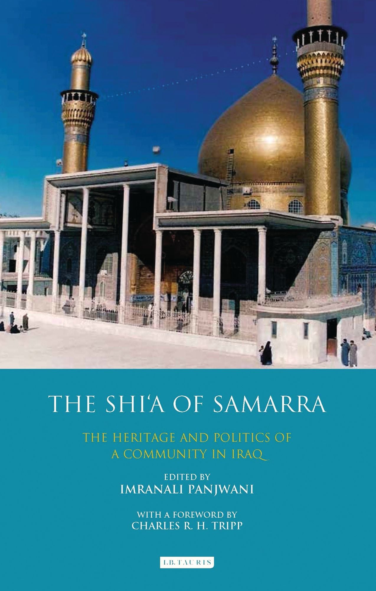 Shi'a of Samarra: The Heritage and Politics of a Community in Iraq