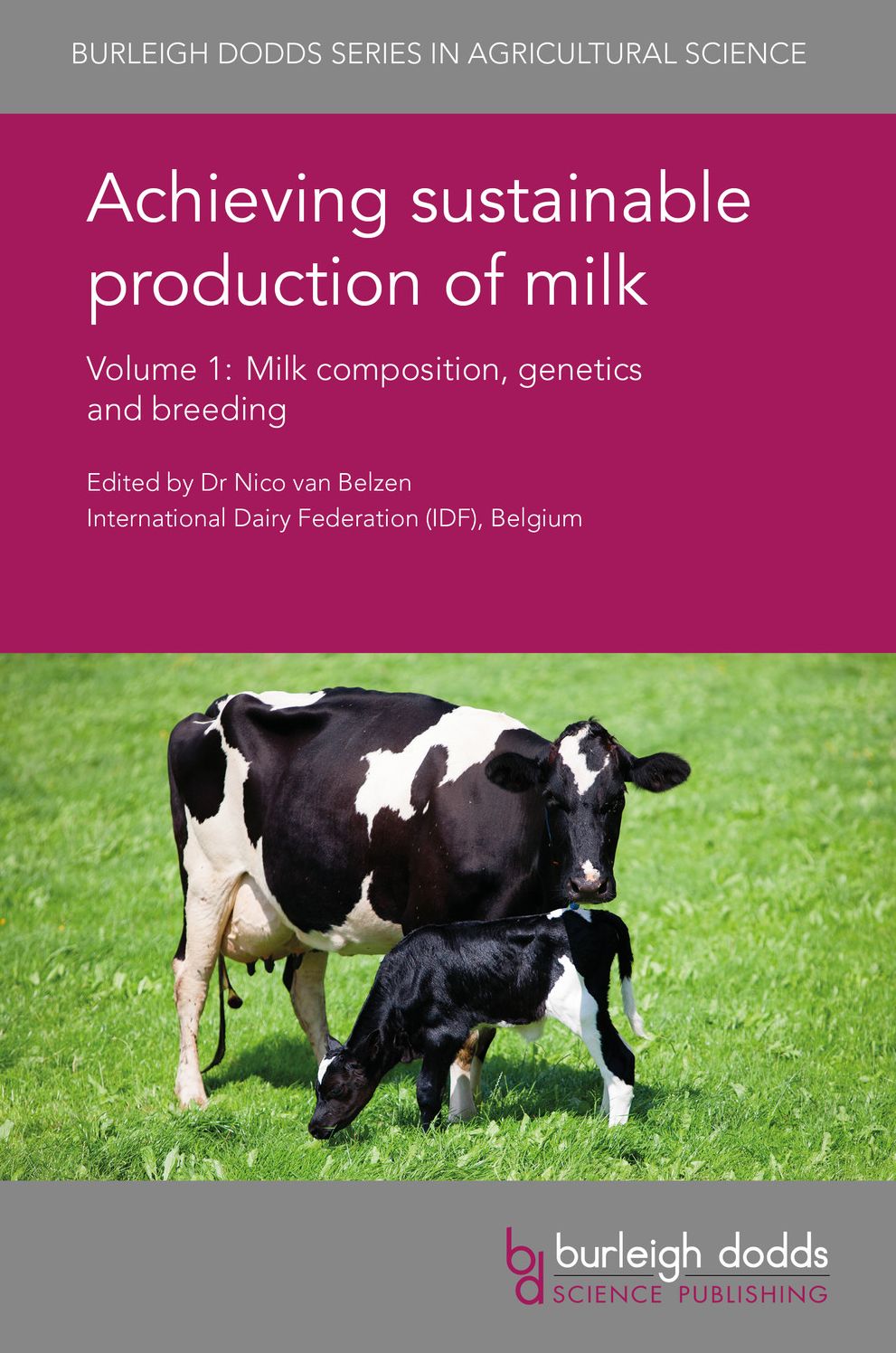 Achieving sustainable production of milk Volume 1: Milk composition, genetics and breeding