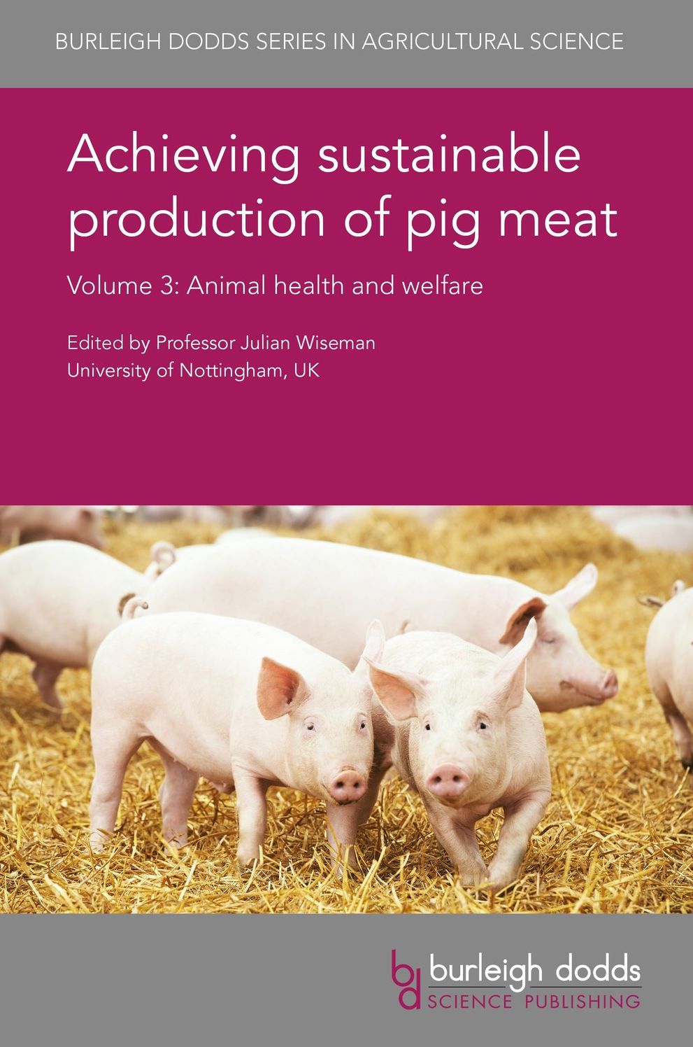 Achieving sustainable production of pig meat Volume 3: Animal health and welfare