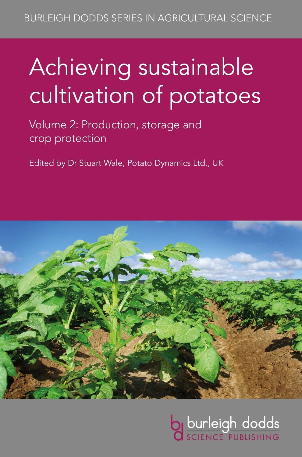 Achieving sustainable cultivation of potatoes Volume 2: Production and storage, crop protection and sustainability