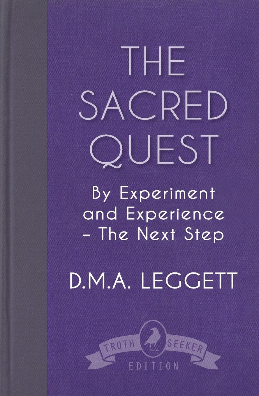 The Sacred Quest: By Experiment and Experience - The Next Step