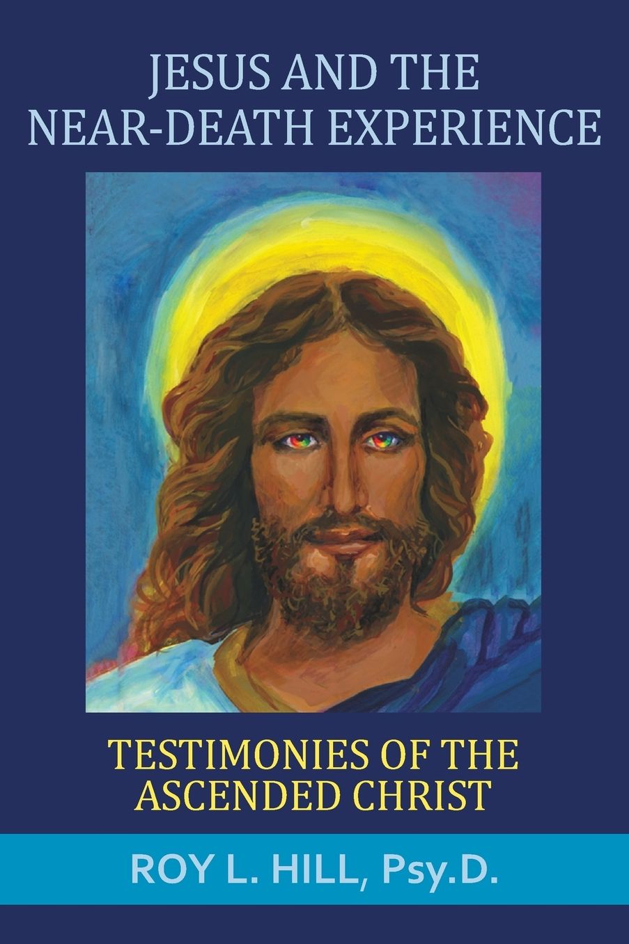 Jesus and the Near-Death Experience: Testimonies of the ascended Christ