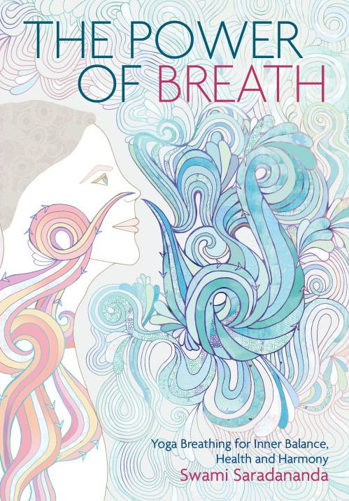 Power of Breath: The Art of Breathing Well for Harmony, Happiness and Health