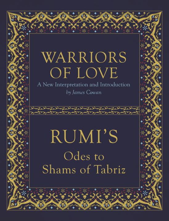Warriors of Love: Rumi's Odes to Shams of Tabriz