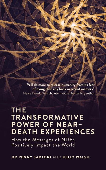 The Transformative Power of Near-Death Experiences: How the Messages of Ndes Can Positively Impact the World