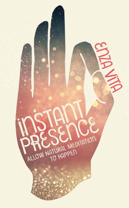 Instant Presence: Allow Natural Meditation to Happen