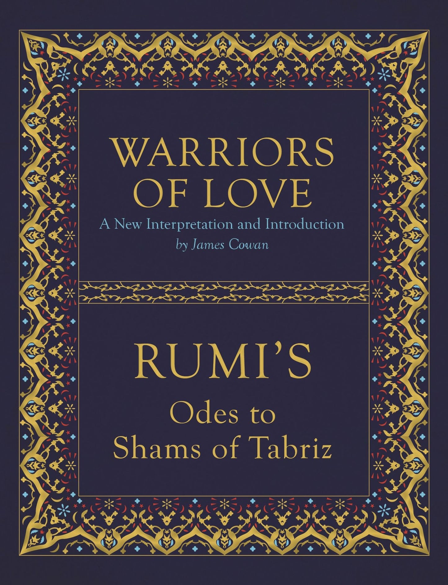 Warriors of Love: Rumi's Odes to Shams of Tabriz