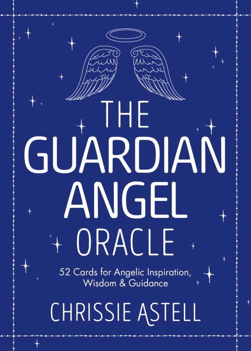 The Guardian Angel Oracle: Oracle Cards for Inspiration, Wisdom and Guidance