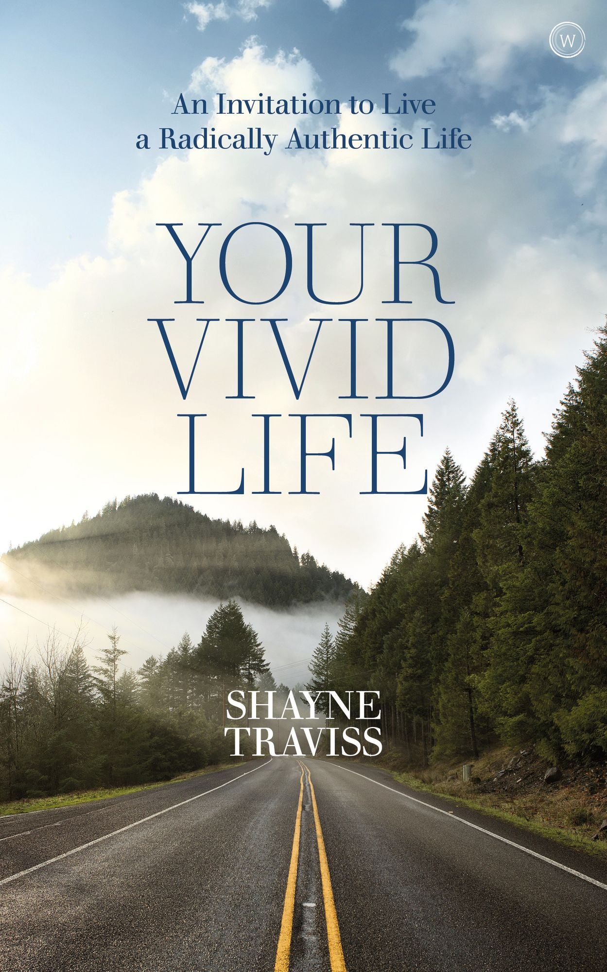 Your Vivid Life: How to Live an Authentic Life