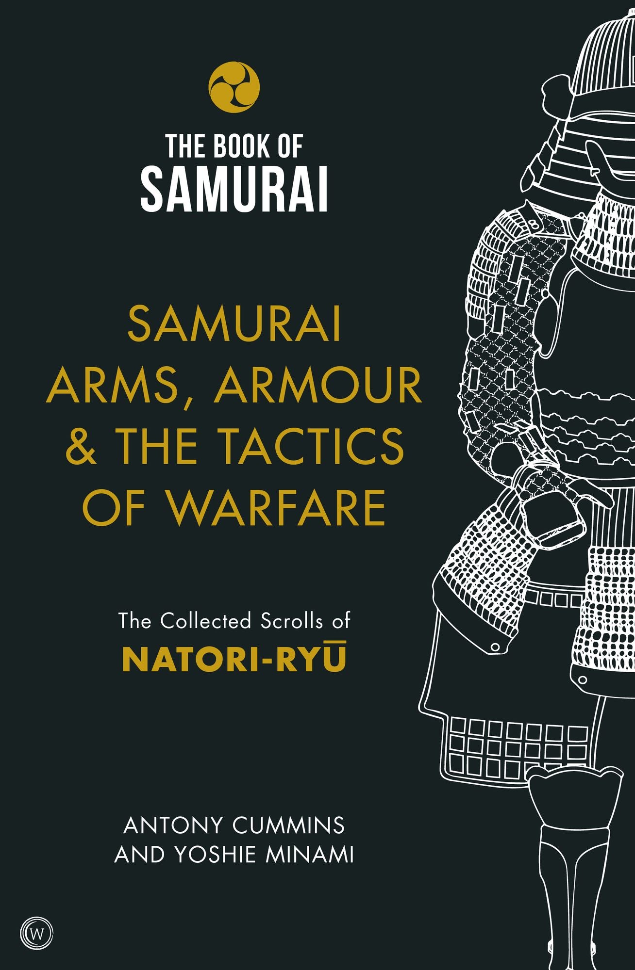 The Book of Samurai: Arms, Armour & the Tactics of Warfare: The Collected Scrolls of Natori-Ryu