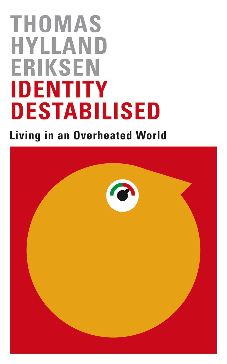 Identity Destabilised: Living in an Overheated World
