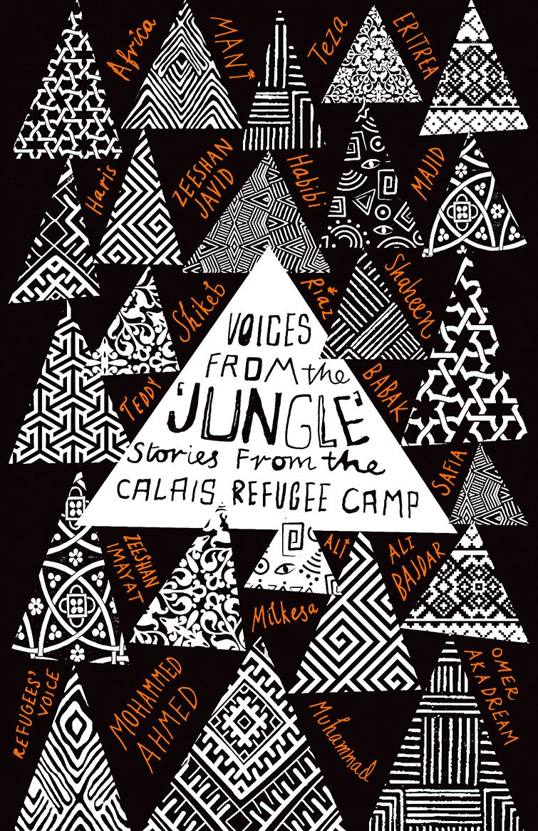 Voices from the 'Jungle': Stories from the Calais Refugee Camp