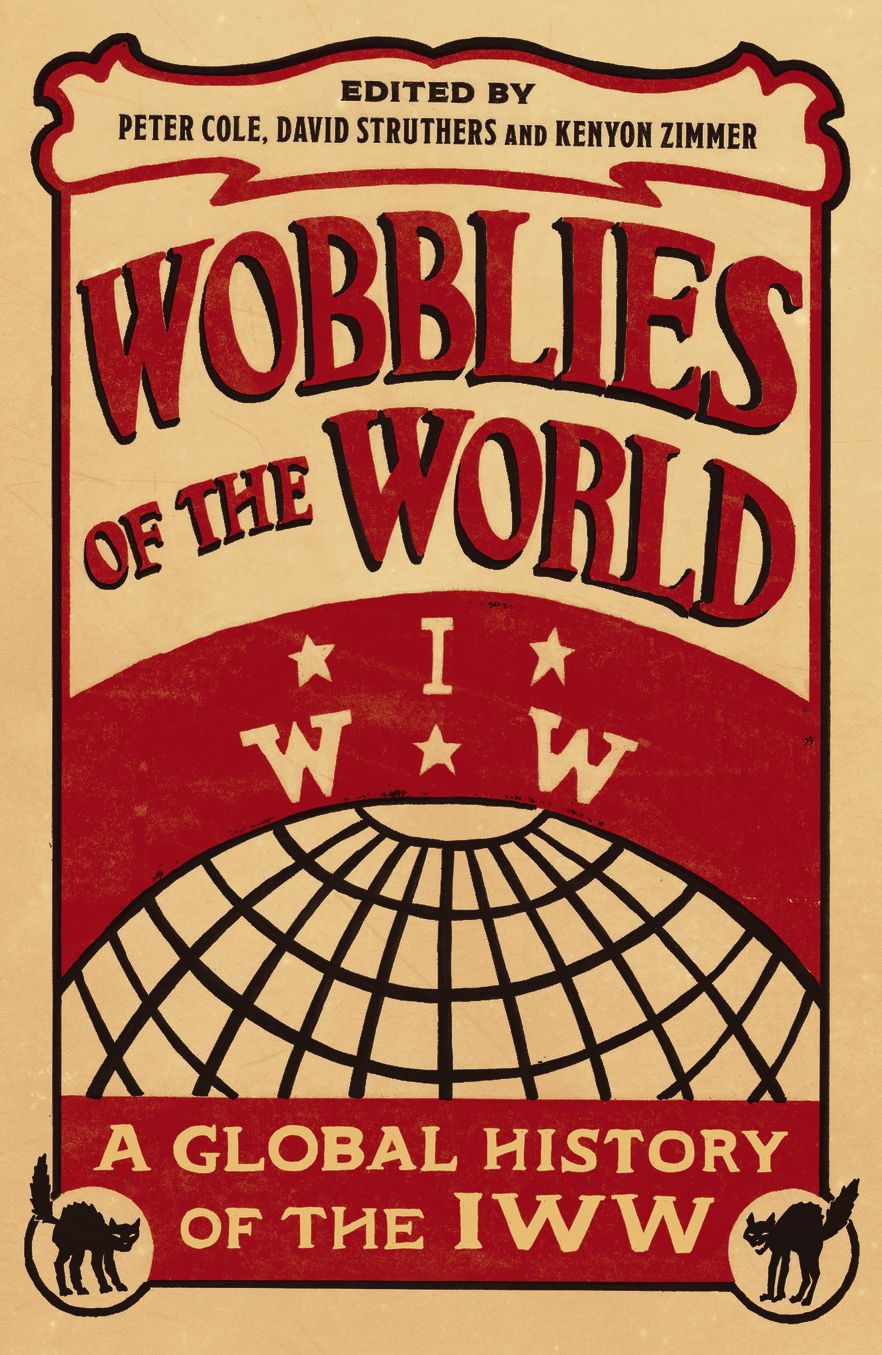 Wobblies of the World: A Global History of the IWW