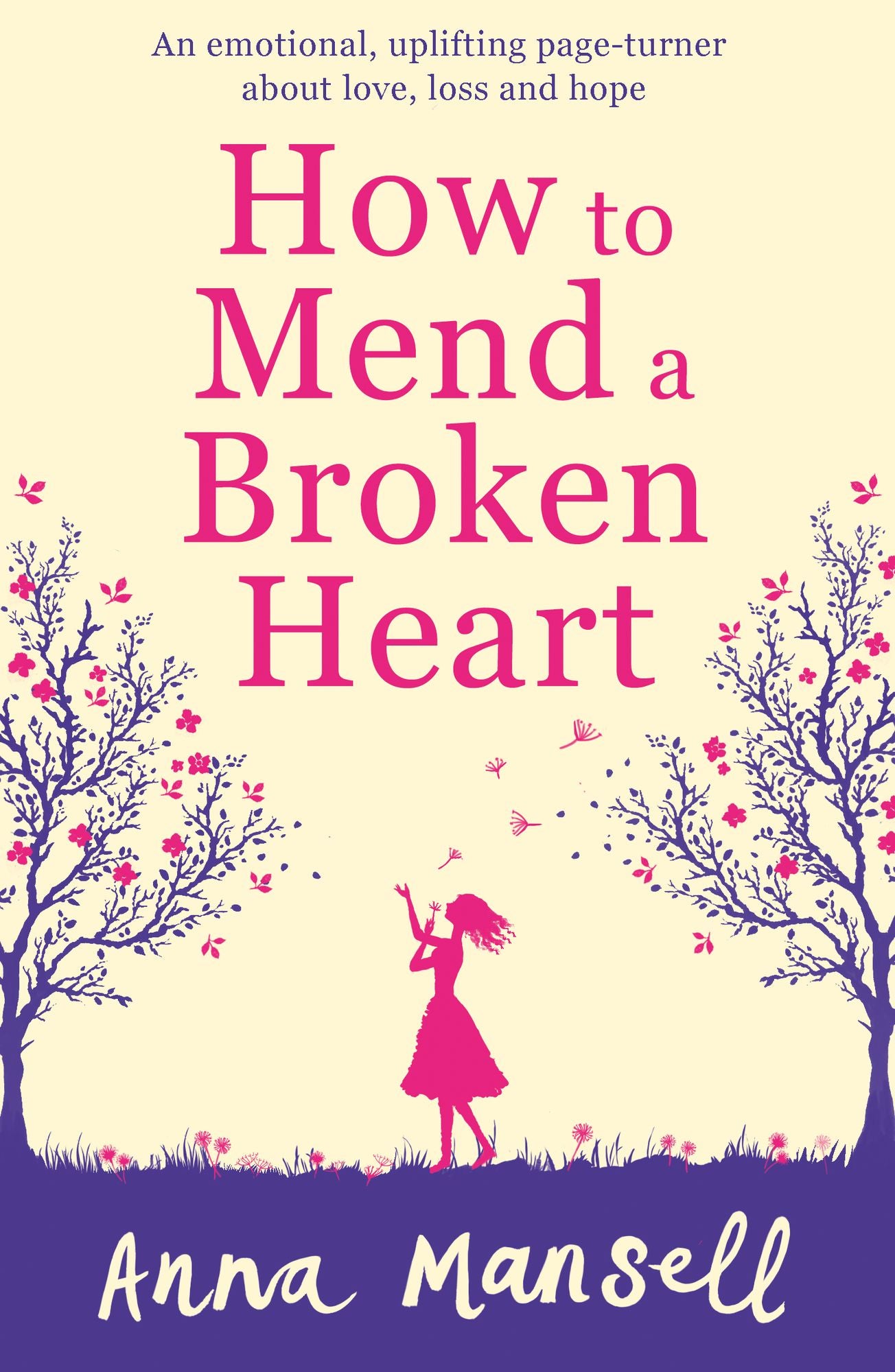How to Mend a Broken Heart: An emotional, uplifting page turner about love, loss and hope