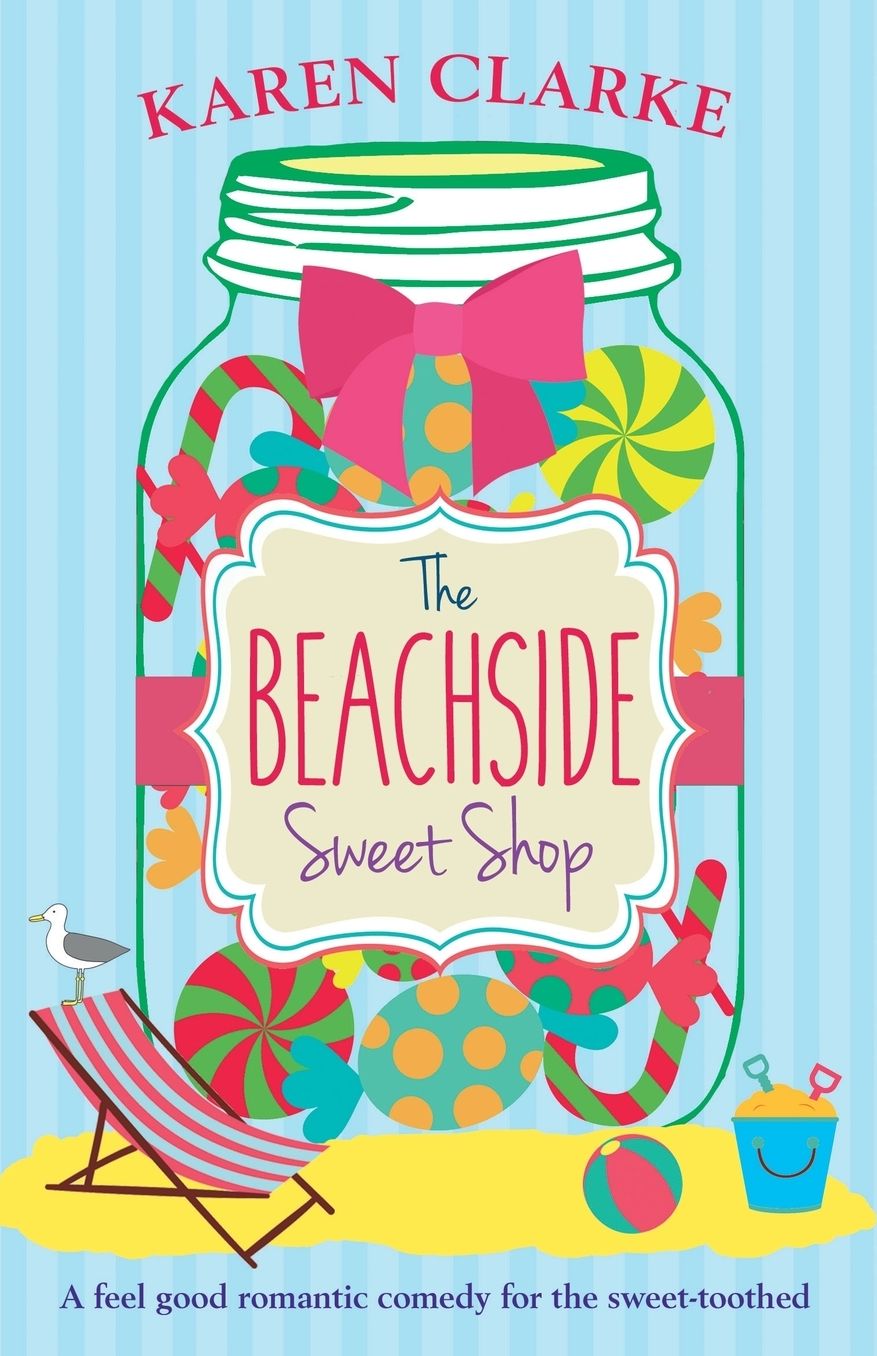 The Beachside Sweet Shop: A feel good romantic comedy
