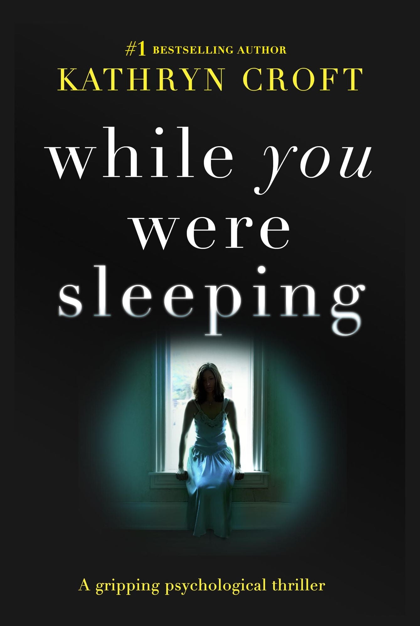 While You Were Sleeping: While You Were Sleeping: A gripping psychological thriller you just can't put down