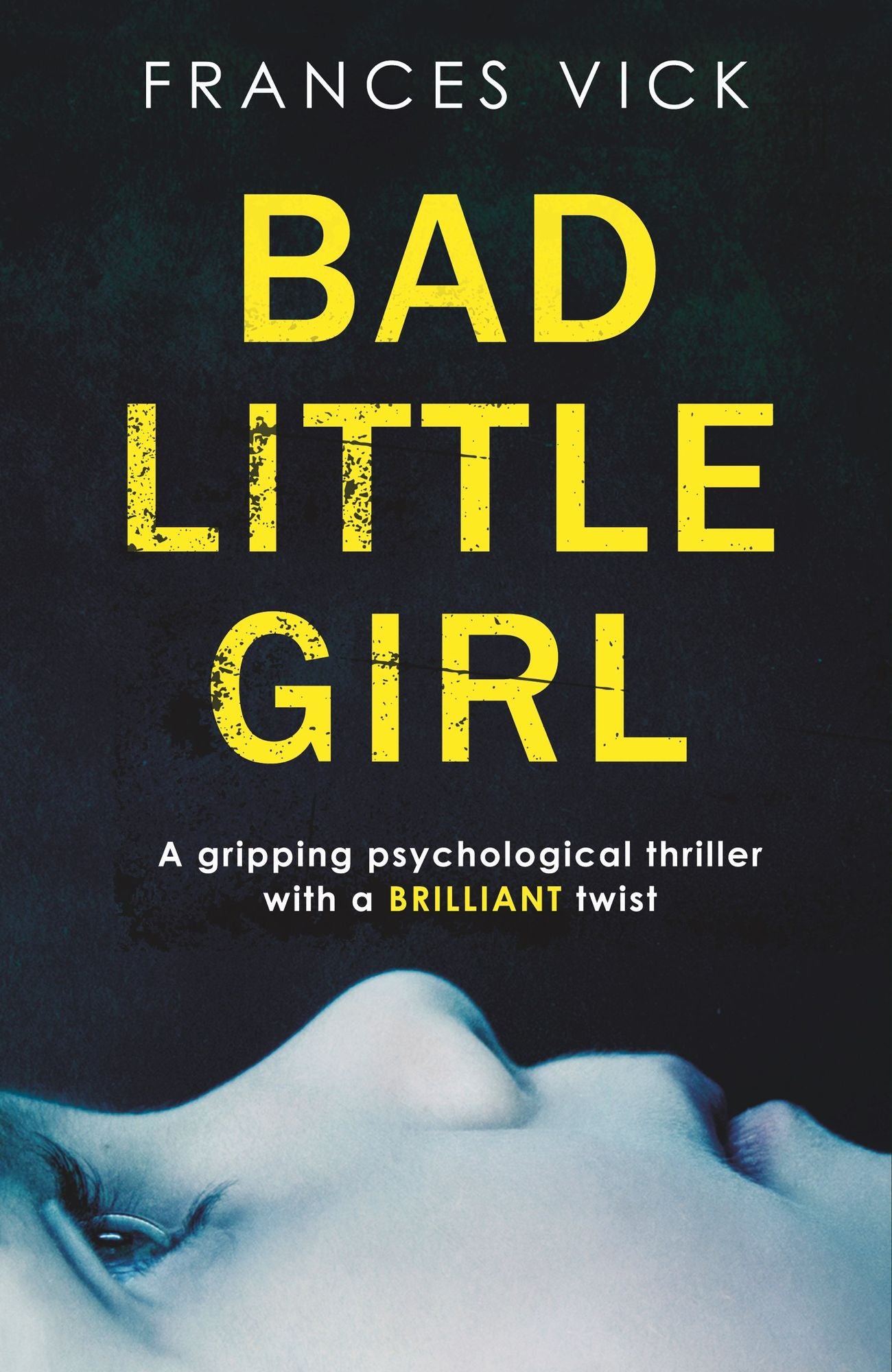 Bad Little Girl: A gripping psychological thriller with a BRILLIANT twist