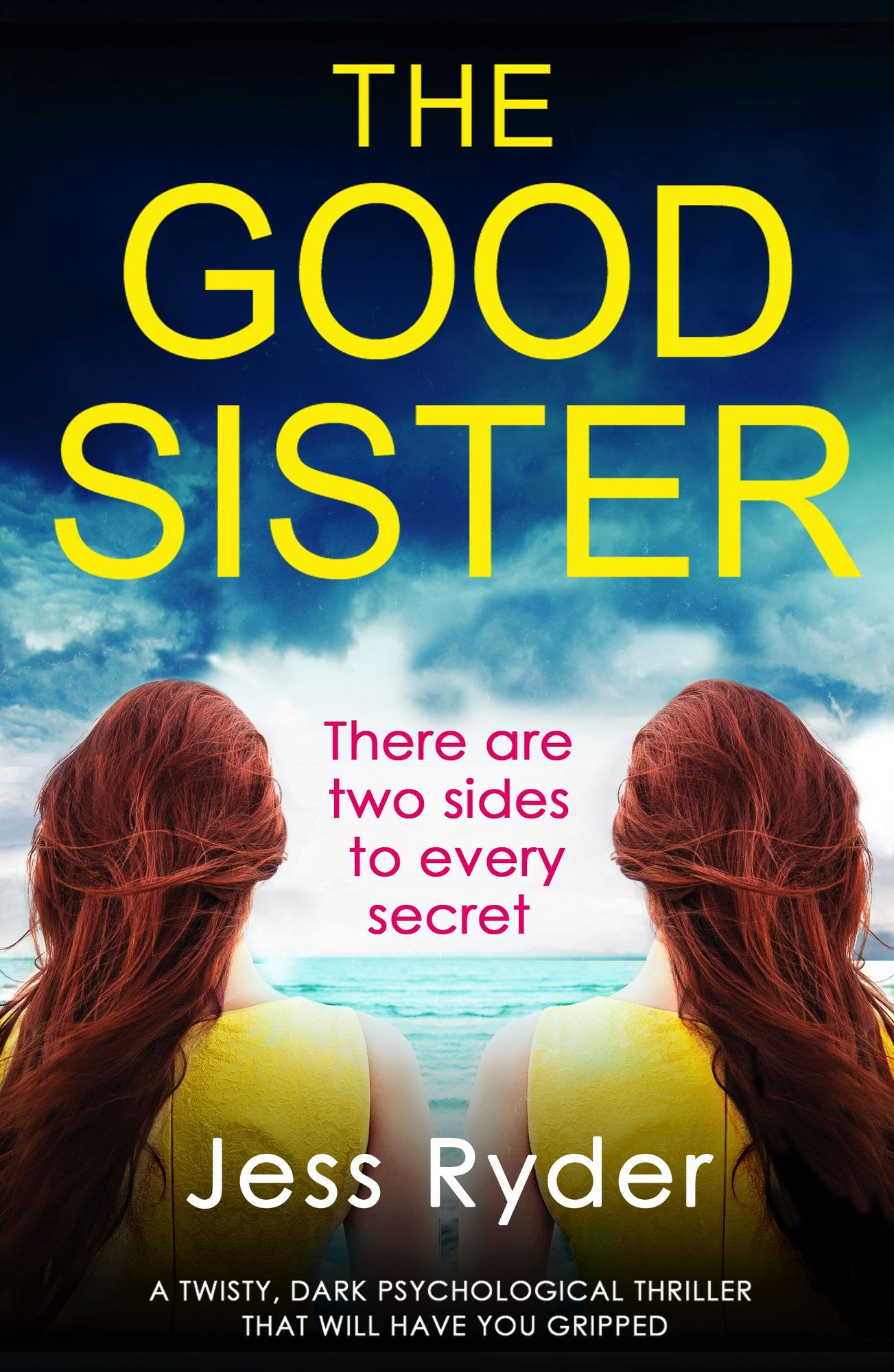 The Good Sister: A twisty, dark psychological thriller that will have you gripped