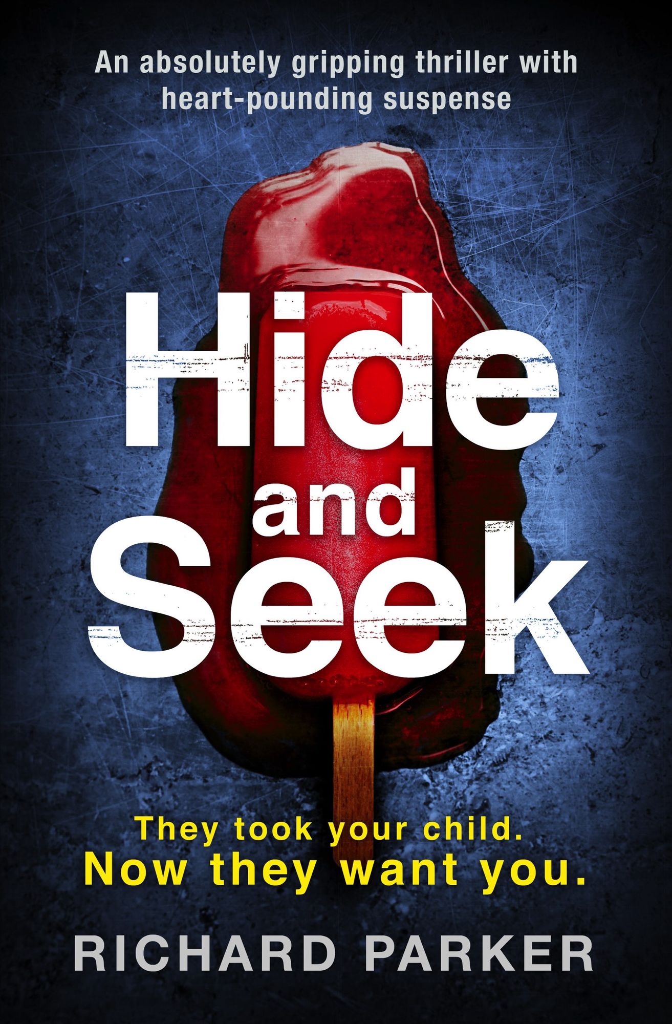 Hide and Seek: An absolutely gripping thriller with heart-pounding suspense