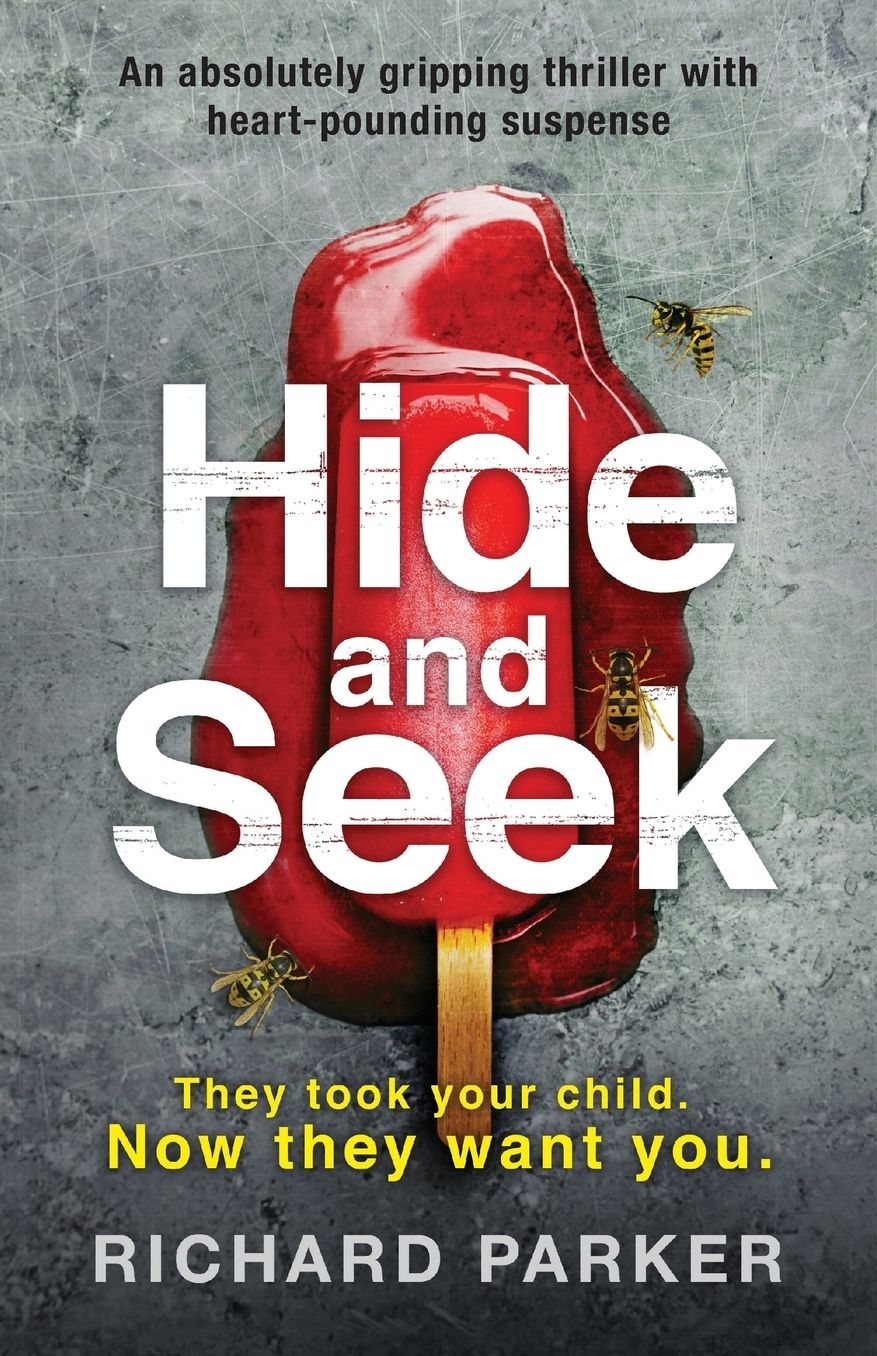 Hide and Seek: An absolutely gripping thriller with heart-pounding suspense