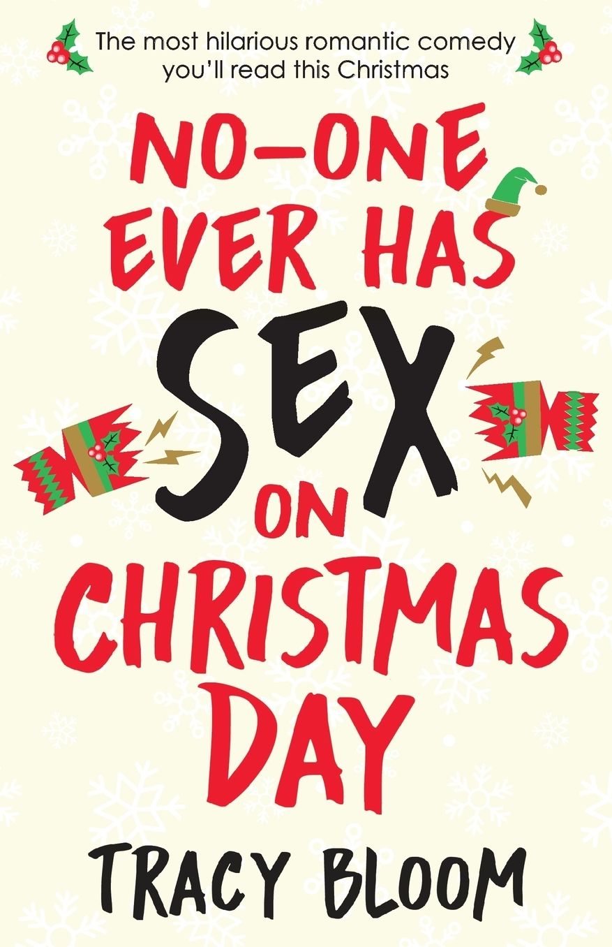 No-one Ever Has Sex on Christmas Day: The most hilarious romantic comedy you'll read this Christmas