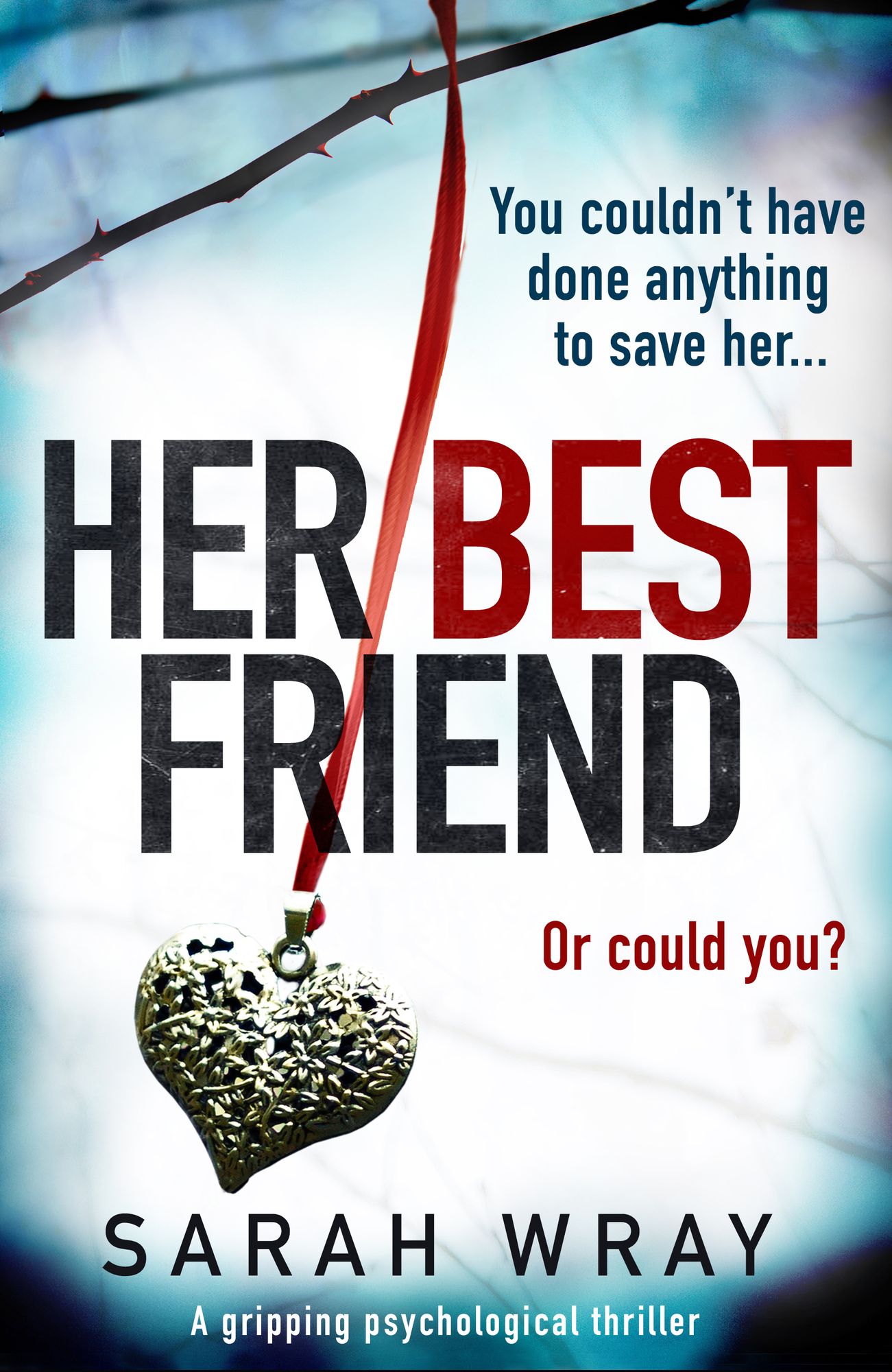 Her Best Friend: A gripping psychological thriller with an absolutely brilliant twist