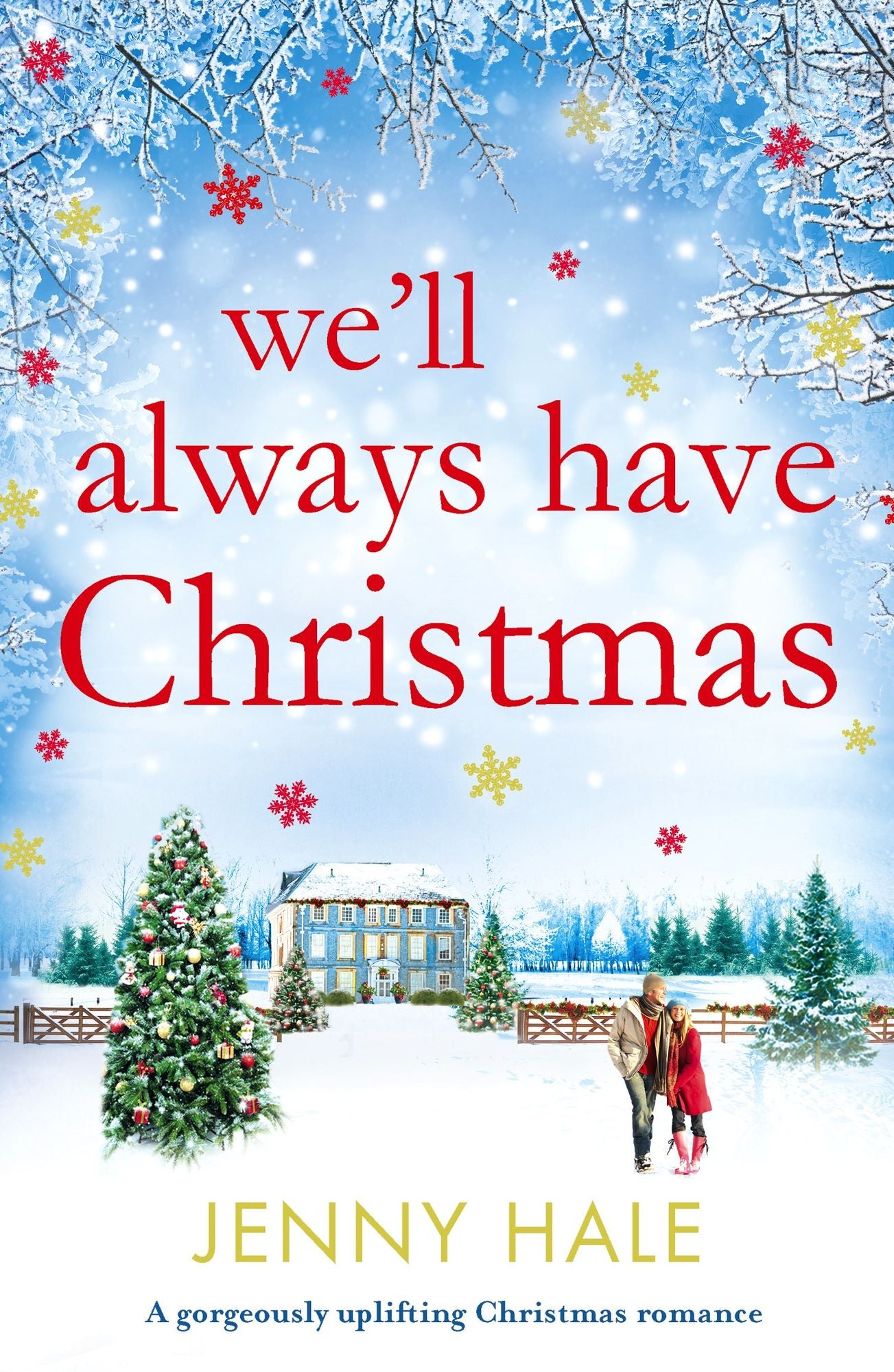 We'll Always Have Christmas: A gorgeously uplifting and heart-warming festive romance