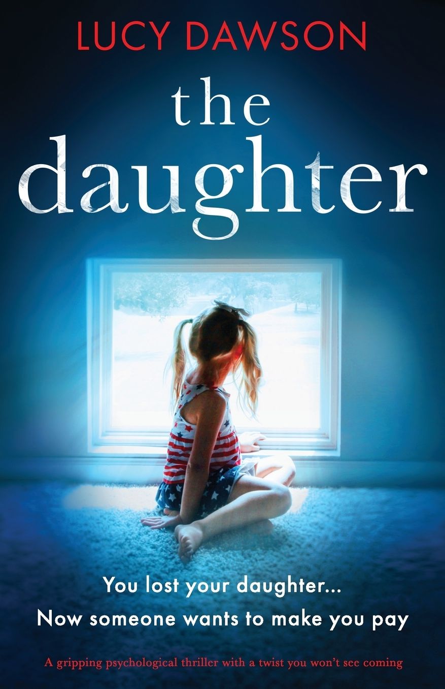 The Daughter: A Gripping Psychological Thriller with a Twist You Won't See Coming